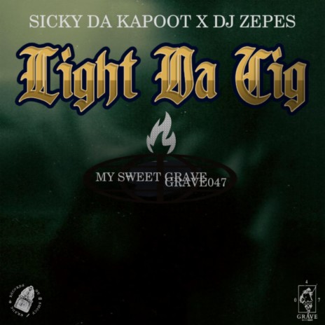 LIGHT DA CIG ft. DJ Zepes | Boomplay Music
