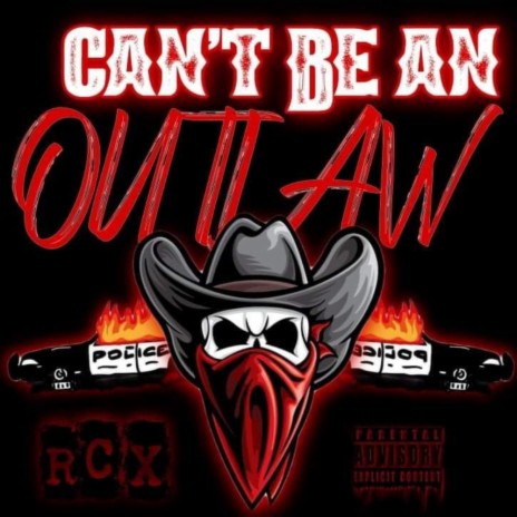 Can't Be An Outlaw