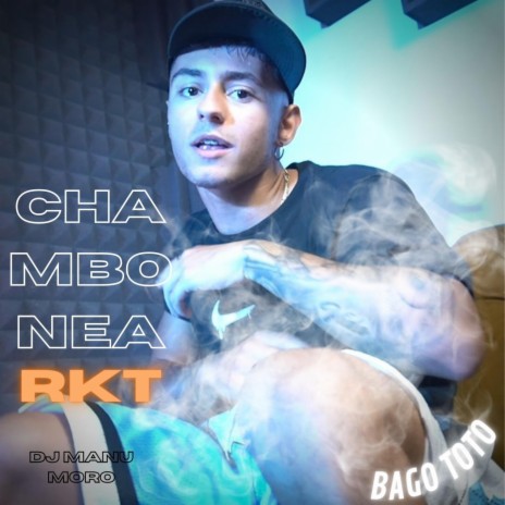 CHAMBONEA RKT ft. DJ MANUEL MORO | Boomplay Music