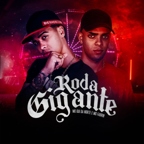 Roda Gigante ft. MC Gui Da Norte | Boomplay Music