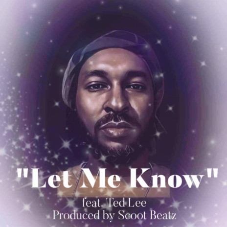 Let Me Know ft. Ted Lee | Boomplay Music