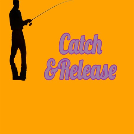 Catch & Release | Boomplay Music