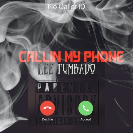 Callin My Phone | Boomplay Music