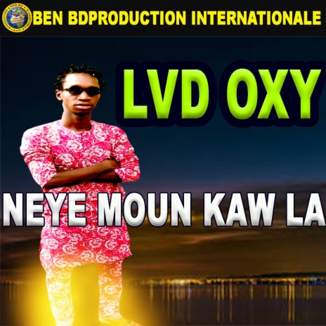 Neye Moun Kaw La | Boomplay Music