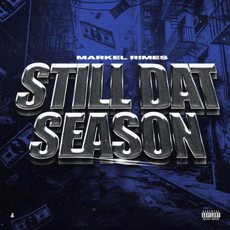 Still Dat Season | Boomplay Music