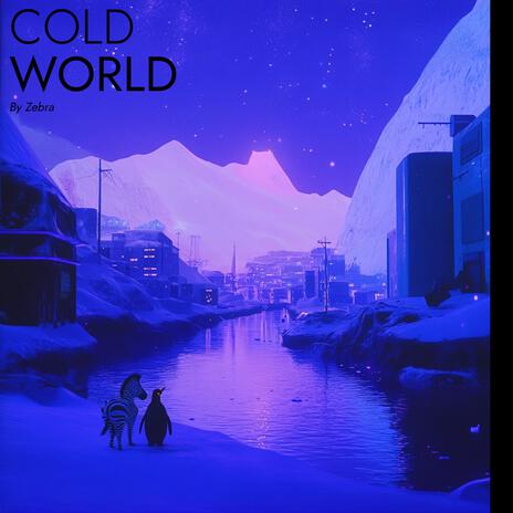 COLD WORLD | Boomplay Music