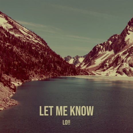 Let Me Know | Boomplay Music