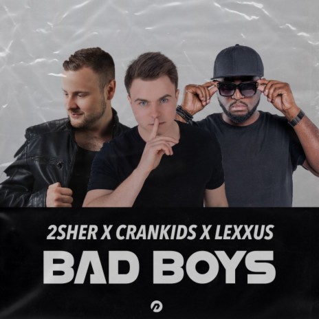 Bad Boys ft. Crankids & Lexxus MC | Boomplay Music