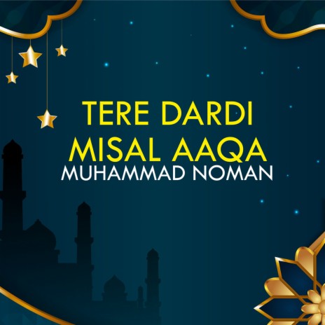 Tere Dardi Misal Aaqa | Boomplay Music