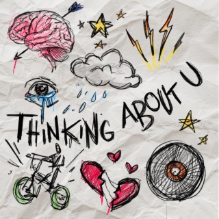 THINKING ABOUT U lyrics | Boomplay Music