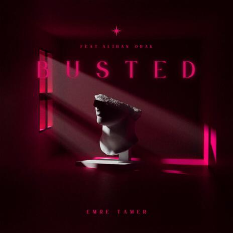 Busted ft. Alihan Orak | Boomplay Music