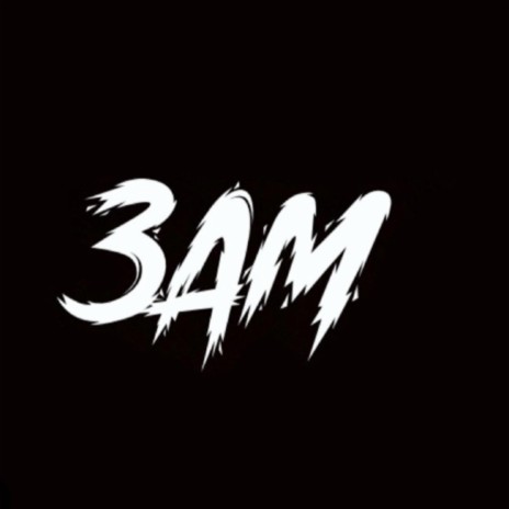 3 AM | Boomplay Music