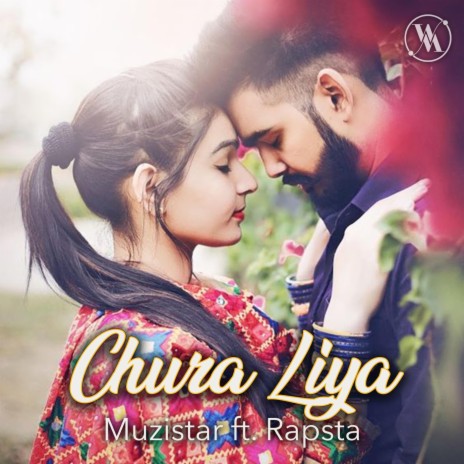 Chura Liya (feat. Rapsta) | Boomplay Music