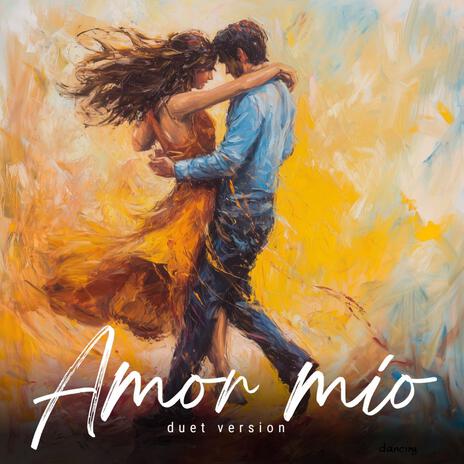 Amor mío (Duet Version) | Boomplay Music