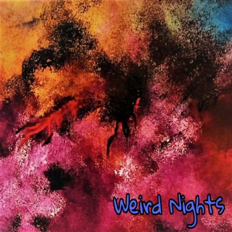 Weird Nights | Boomplay Music