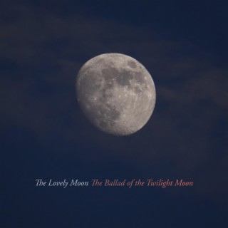 The Ballad of the Twilight Moon