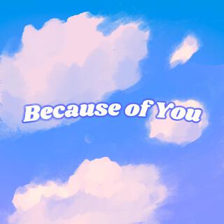 Because of You