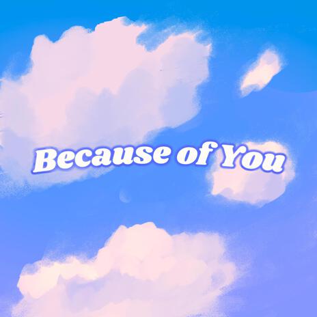 Because of You | Boomplay Music