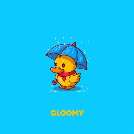 Gloomy | Boomplay Music