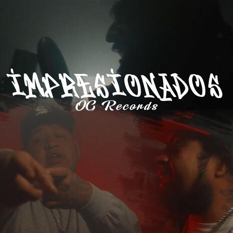 Impresionados ft. Og records | Boomplay Music