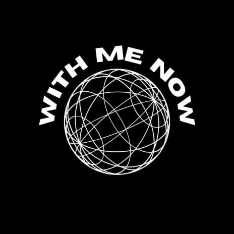 With Me Now | Boomplay Music