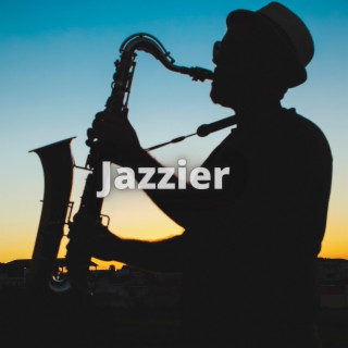 Jazzier