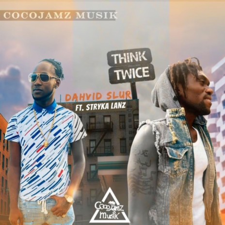 Think Twice ft. Stryka Lanz | Boomplay Music