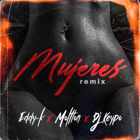 Mujeres (Remix) ft. Moltton & DJKEyPo