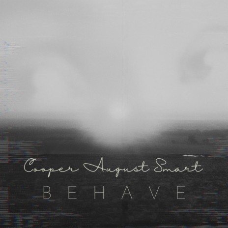 Behave | Boomplay Music