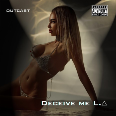 Deceive Me L.a | Boomplay Music