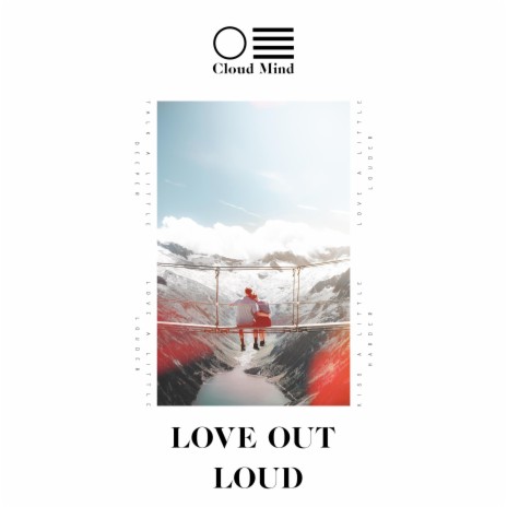 Love Out Loud | Boomplay Music