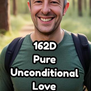 162D Pure Unconditional Love