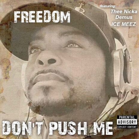 Don’t Push Me ft. Ice Meez & Thee Nicka Demus | Boomplay Music