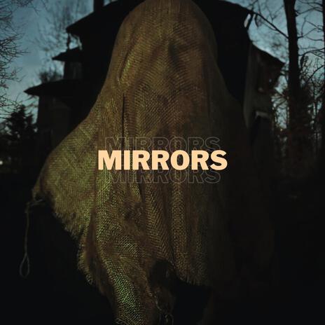 MIRRORS | Boomplay Music