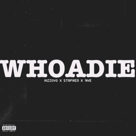 Whoadie ft. 5ive & StbFred | Boomplay Music