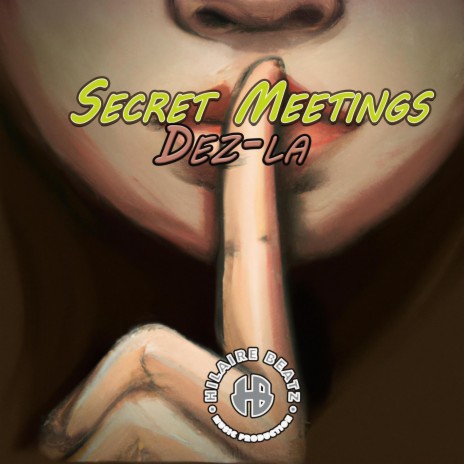 Secret Meetings ft. Dez-la | Boomplay Music