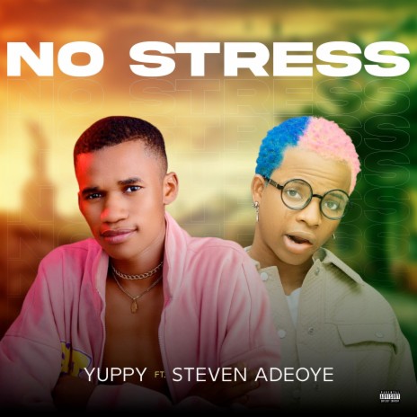 No Stress ft. Steven Adeoye | Boomplay Music
