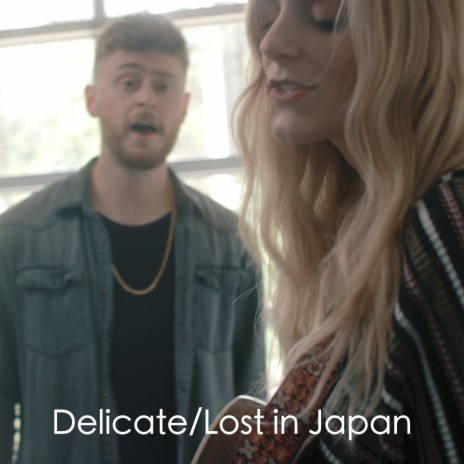 Delicate / Lost in Japan ft. Jeffrey James