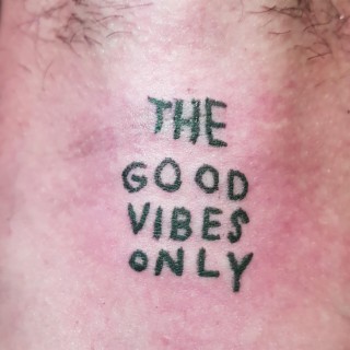 the good vibes only
