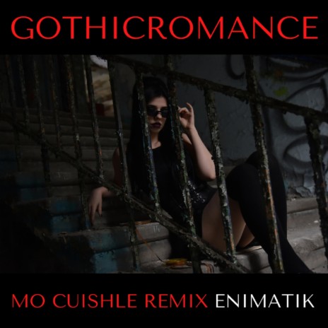 Gothicromance (Mo Cuishle Remix) ft. Mo Cuishle | Boomplay Music