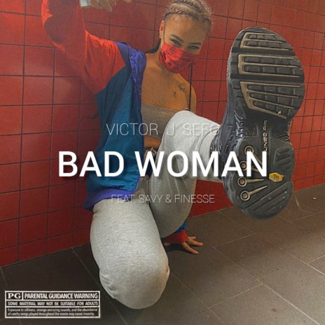 Bad Woman ft. Savy & Finesse