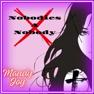 Nobodies A Nobody lyrics | Boomplay Music