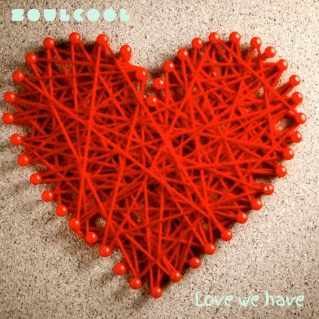 Love We Have | Boomplay Music