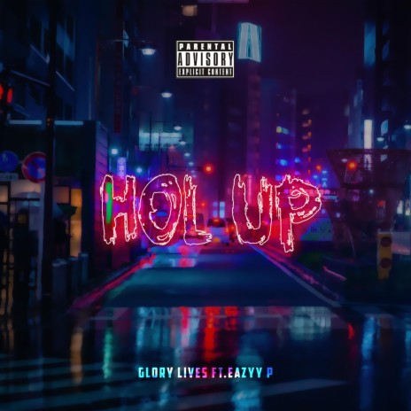 Hol UP ft. Eazyy P | Boomplay Music