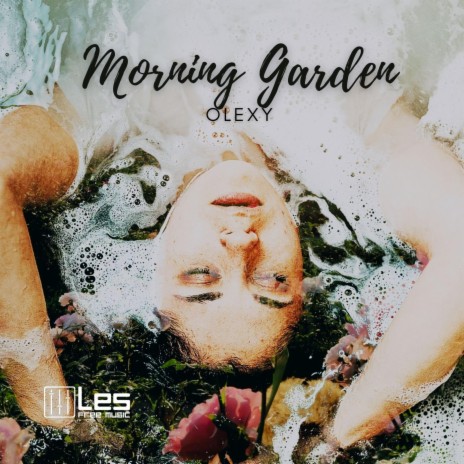 Morning Garden ft. Olexy | Boomplay Music