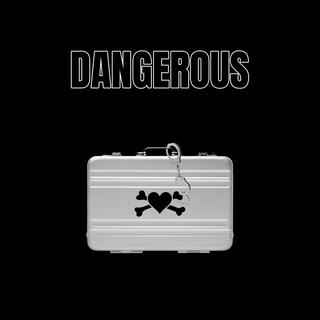 DANGEROUS lyrics | Boomplay Music