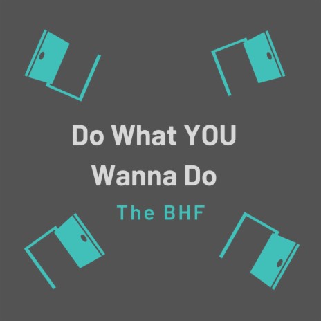 Do what YOU wanna do | Boomplay Music
