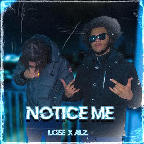 NOTICE ME ft. LCEE | Boomplay Music