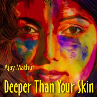 DEEPER THAN YOUR SKIN