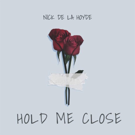 Hold Me Close | Boomplay Music